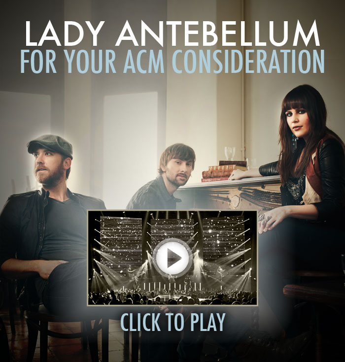 Lady Antebellum // For Your ACM Consideration
